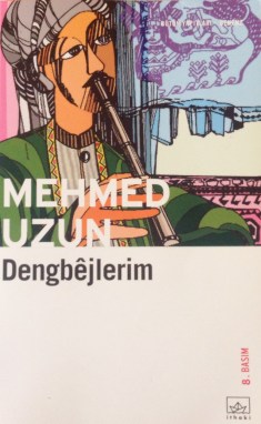Mehmed Uzun - Dengbejlerim